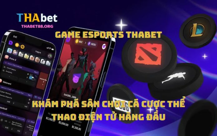 Game Esports Thabet - Khám Phá Sân Chơi Cá Cược Thể Thao Điện Tử Hàng Đầu