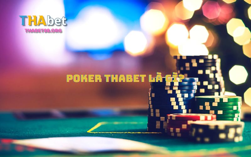 Giới thiệu về Sảnh Game Poker Thabet 